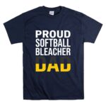 Proud Softball Bleacher Dad T Shirt 7.jpg