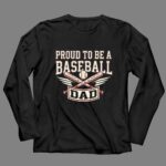 Proud To Be A Baseball Dad 4 Long Sleeves.jpg