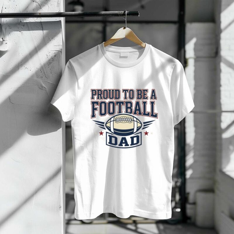Proud To Be A Football Dad 1 T Shirt.jpg