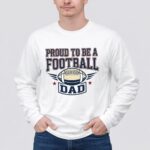 Proud To Be A Football Dad 4 Long Sleeves.jpg