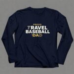 Proud Travel Baseball Dad 6 Long Sleeves.jpg