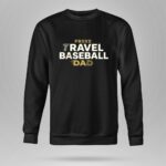 Proud Travel Baseball Dad 9 Sweatshirt.jpg