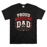 Proud Wrestling Dad T Shirt 6.jpg