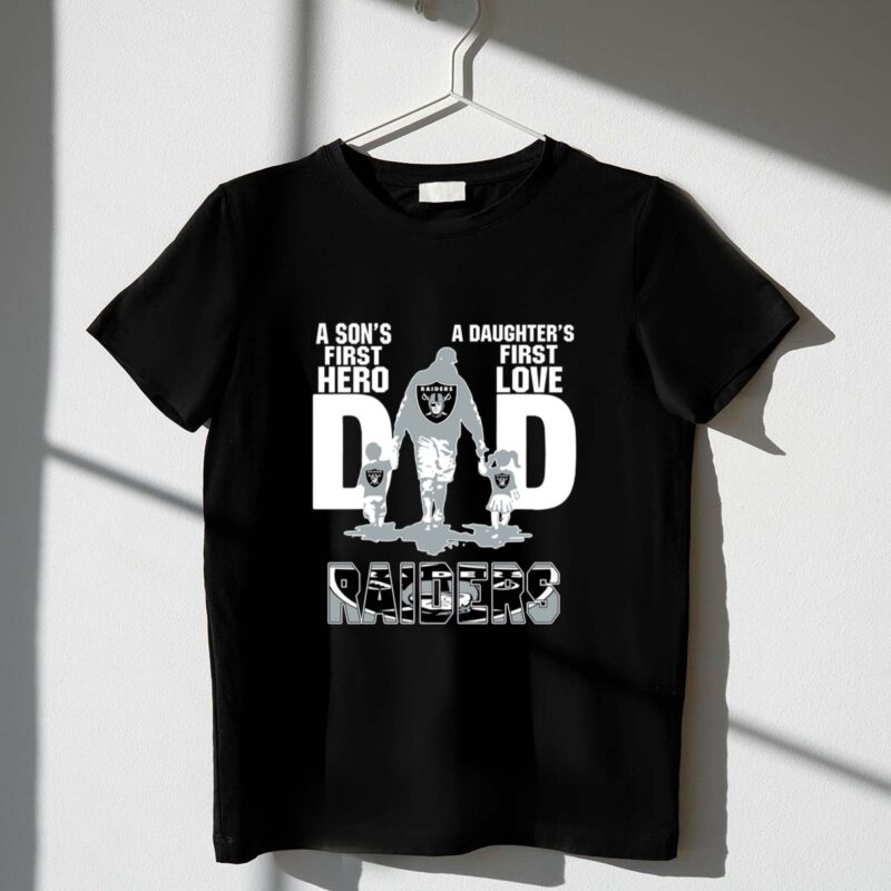 Raiders Dad a sons first hero a daughters first love 1 T Shirt.jpg