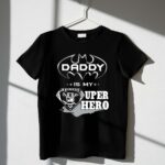 Raiders Daddy Is My Super Hero 1 T Shirt.jpg