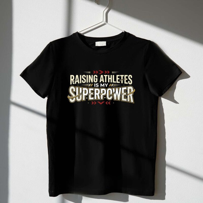 Raising Athletes Is My Superpower 1 T Shirt.jpg