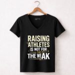 Raising Athletes Is Not For The Weak 7 Womens V Neck.jpg