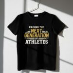 Raising The Next Generation Of Athletes 1 T Shirt.jpg