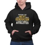 Raising The Next Generation Of Athletes 2 Hoodie.jpg