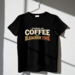 Running On Coffee And Bleacher Time 1 T Shirt.jpg