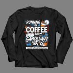 Running On Coffee And Game Days 4 Long Sleeves.jpg
