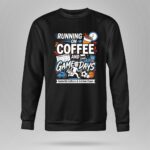 Running On Coffee And Game Days 9 Sweatshirt.jpg