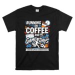 Running On Coffee And Game Days T Shirt 6.jpg