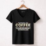 Running On Coffee And Tournament Schedules 7 Womens V Neck.jpg