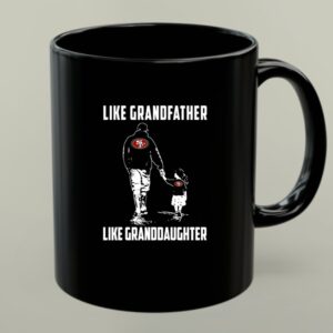 San Francisco 49ers Like GrandFather Like GrandDaughter 1 mug.jpg