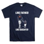 San20Francisco2049ers20 20Like20Father20Like20Daughter T Shirt 7.jpg