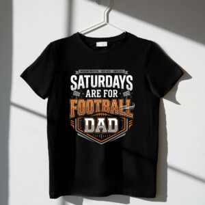 Saturdays Are For Football Dad 1 T Shirt.jpg