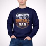 Saturdays Are For Football Dad 3 Sweatshirt.jpg