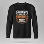 Saturdays Are For Football Dad 9 Sweatshirt.jpg