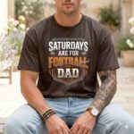 Saturdays Are For Football Dad Comfort Colors T Shirt 1.jpg