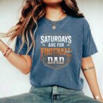 Saturdays Are For Football Dad Comfort Colors T Shirt 2.jpg