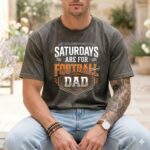 Saturdays Are For Football Dad Comfort Colors T Shirt 4.jpg