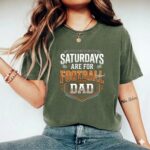 Saturdays Are For Football Dad Comfort Colors T Shirt 9.jpg