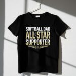 Softball Dad All Star Supporter 1 T Shirt.jpg