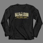 Softball Dad Ballpark Legend 4 Long Sleeves.jpg