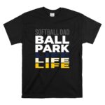 Softball Dad Ballpark Life T Shirt 6.jpg