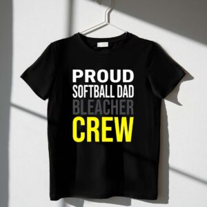Softball Dad Bleacher Crew 1 T Shirt.jpg