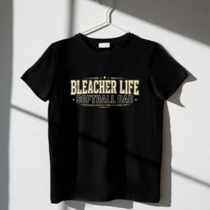 Softball Dad Bleacher Life 1 T Shirt.jpg