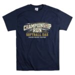 Softball Dad Championship Run T Shirt 7.jpg