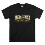 Softball Dad Heart On The Field T Shirt 6.jpg