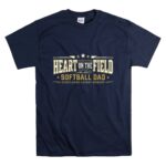 Softball Dad Heart On The Field T Shirt 7.jpg