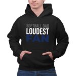 Softball Dad Loudest Fan 2 Hoodie.jpg