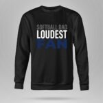 Softball Dad Loudest Fan 9 Sweatshirt.jpg