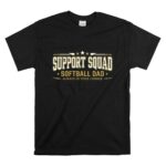 Softball Dad Support Squad T Shirt 6.jpg