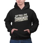 Softball Dad Tournament 2 Hoodie.jpg