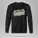 Softball Dad Tournament 9 Sweatshirt.jpg