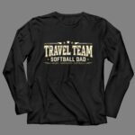 Softball Dad Travel Team 4 Long Sleeves.jpg
