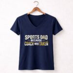 Sports Dad Because Coach Was Taken 5 Womens V Neck.jpg