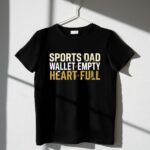 Sports Dad Wallet Empty Heart Full 1 T Shirt.jpg