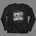 Sports Parent Survival 4 Long Sleeves.jpg