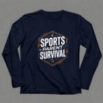 Sports Parent Survival 6 Long Sleeves.jpg