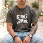 Sports Parent Survival Comfort Colors T Shirt 4.jpg