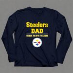 Steelers Dad The Man The Myth The Legend 6 Long Sleeves.jpg
