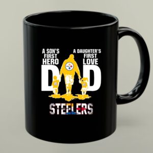 Steelers Dad a sons first hero a daughters first love 1 mug 1.jpg
