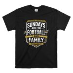 Sundays Are For Football And Family T Shirt 6.jpg