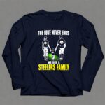 The Love Never Ends We Are A Steelers Family 6 Long Sleeves.jpg